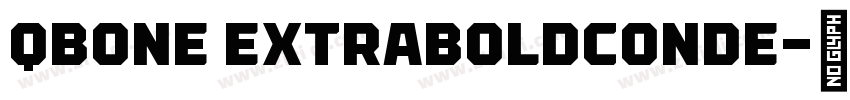 QBOne ExtraBoldConde字体转换 QBOne ExtraBoldConde字体转换